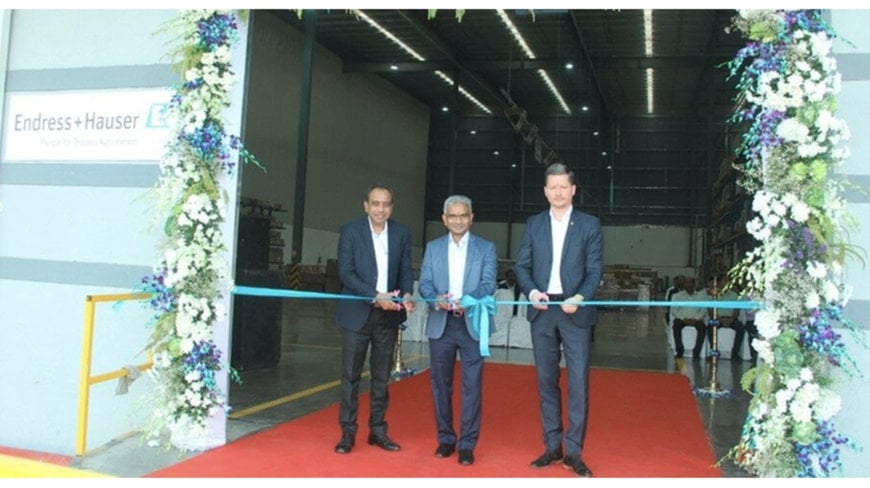 ENDRESS+HAUSER OPENS NEW LOGISTICS HUB IN INDIA